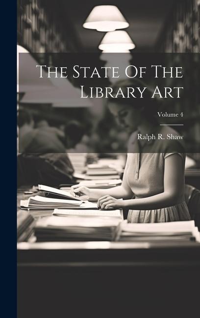 The State Of The Library Art; Volume 4