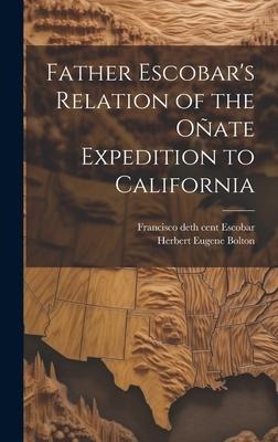 Father Escobar's Relation of the Oñate Expedition to California