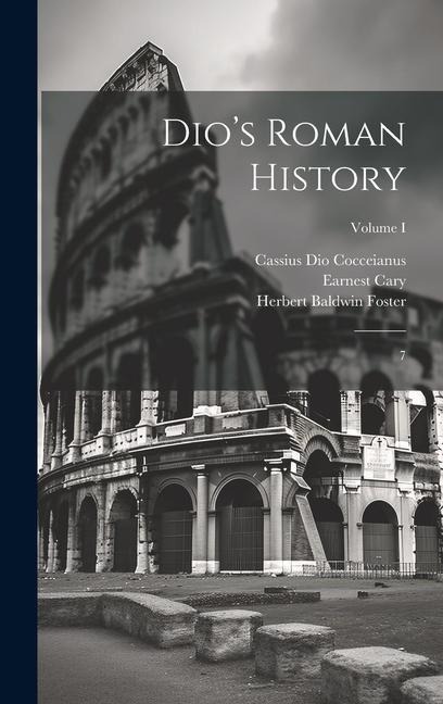 Dios Roman History: 7; Volume I