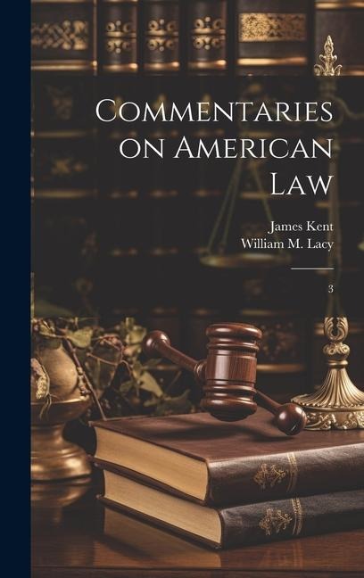 Commentaries on American Law: 3