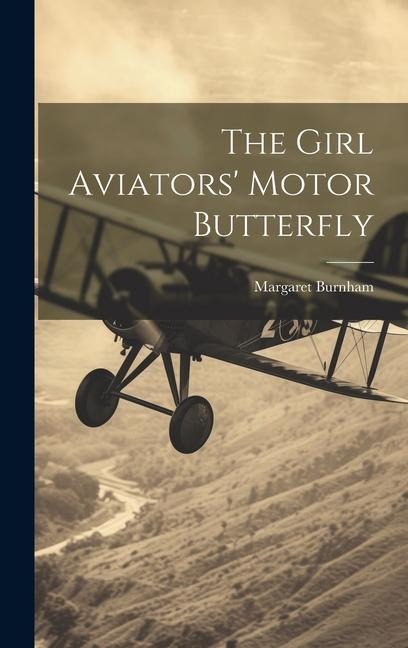 The Girl Aviators Motor Butterfly
