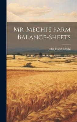 Mr. Mechis Farm Balance-Sheets