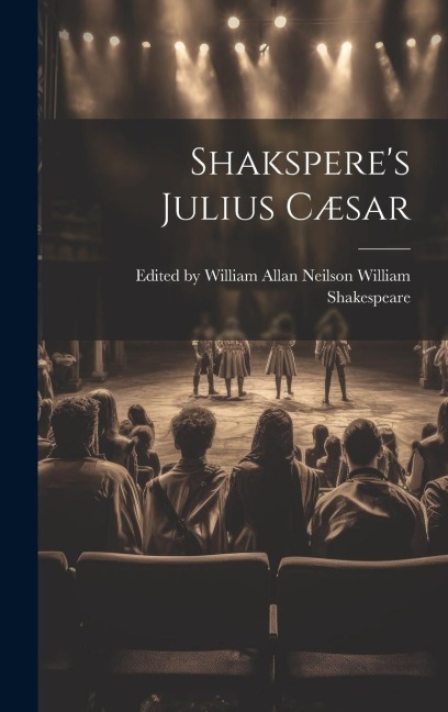 Shaksperes Julius Cæsar