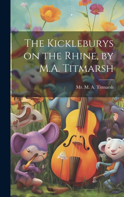 The Kickleburys on the Rhine, by M.A. Titmarsh