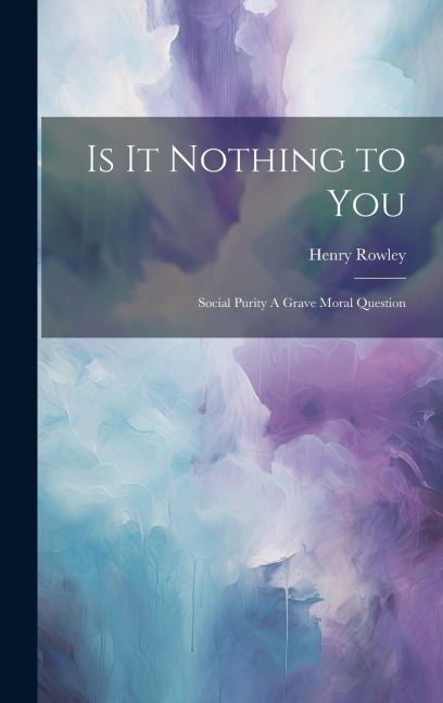 Is it Nothing to You: Social Purity A Grave Moral Question