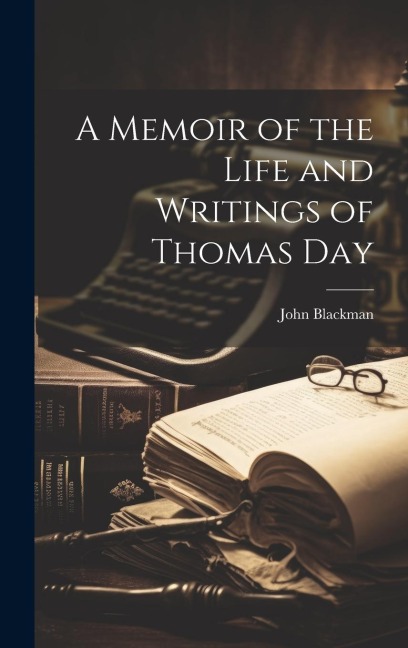 A Memoir of the Life and Writings of Thomas Day