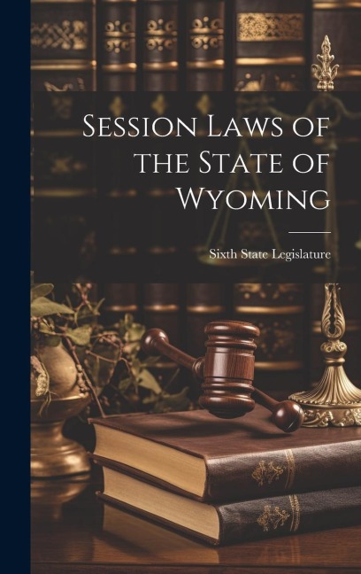 Session Laws of the State of Wyoming