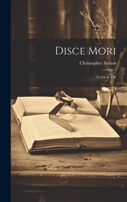 Disce Mori: Learn to Die
