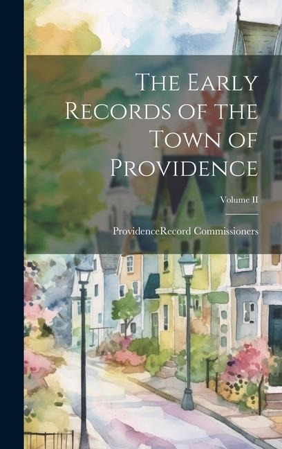 The Early Records of the Town of Providence; Volume II