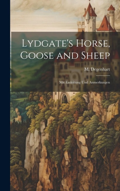 Lydgates Horse, Goose and Sheep: Mit Einleitung und Anmerkungen