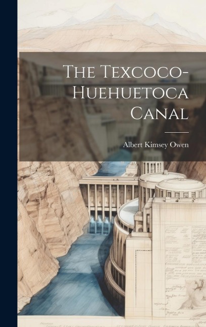 The Texcoco-Huehuetoca Canal