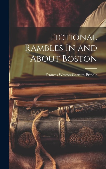 Fictional Rambles In and About Boston