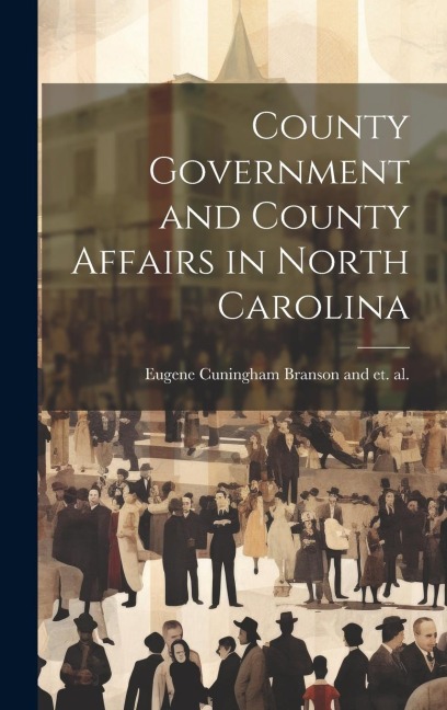 County Government and County Affairs in North Carolina