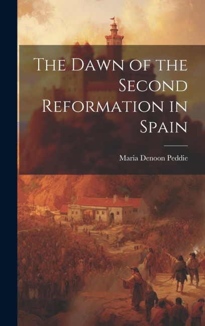 The Dawn of the Second Reformation in Spain