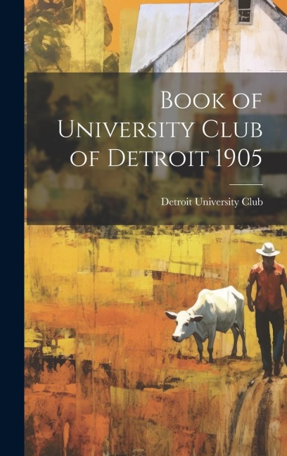 Book of University Club of Detroit 1905