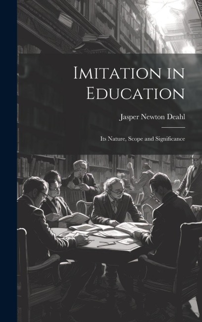 Imitation in Education: Its Nature, Scope and Significance