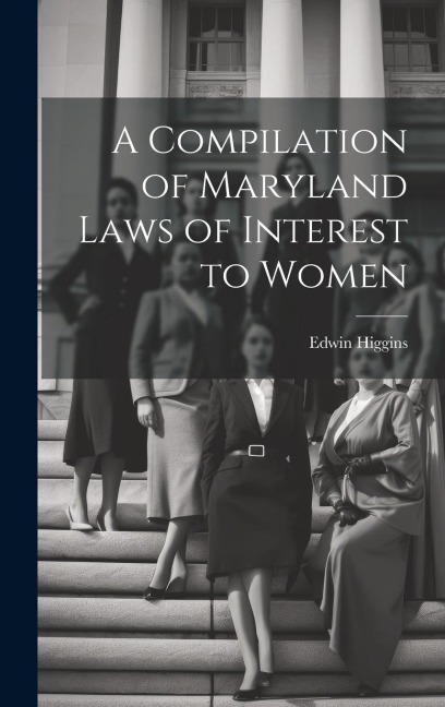 A Compilation of Maryland Laws of Interest to Women