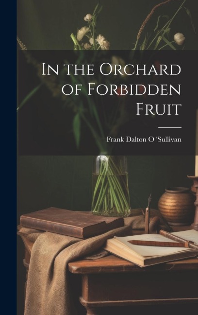 In the Orchard of Forbidden Fruit