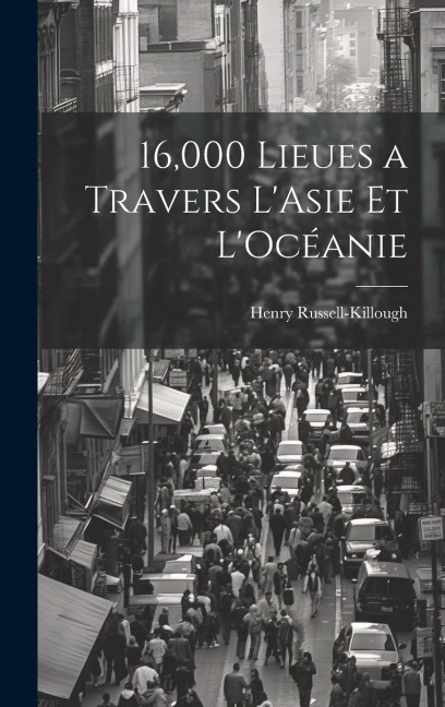 16,000 Lieues a Travers LAsie et LOcéanie