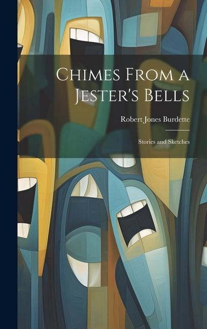 Chimes From a Jesters Bells: Stories and Sketches