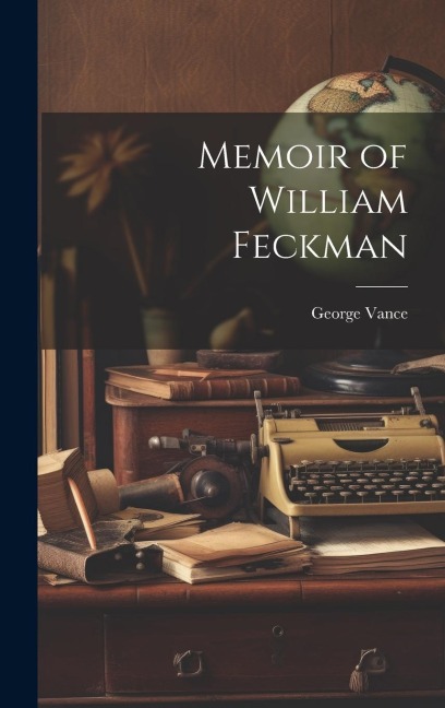 Memoir of William Feckman