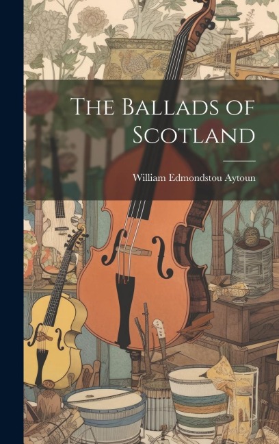The Ballads of Scotland