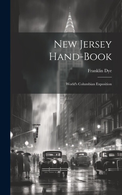 New Jersey Hand-book: Worlds Columbian Exposition