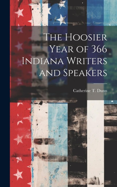 The Hoosier Year of 366 Indiana Writers and Speakers
