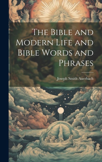 The Bible and Modern Life and Bible Words and Phrases