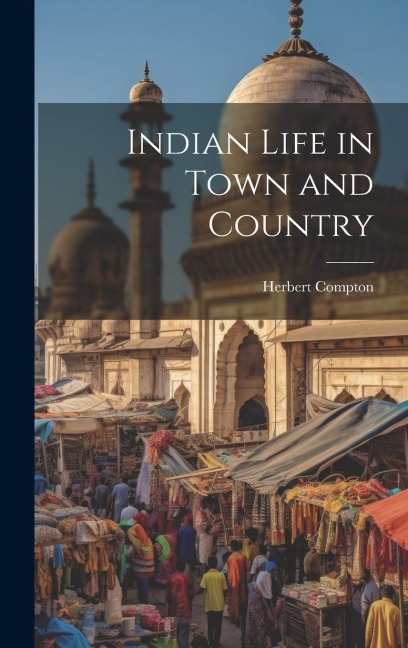Indian Life in Town and Country