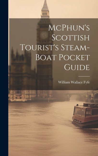 McPhuns Scottish Tourists Steam-Boat Pocket Guide