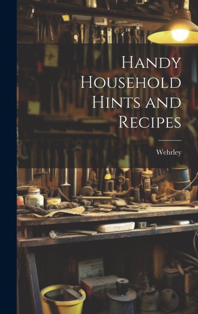Handy Household Hints and Recipes