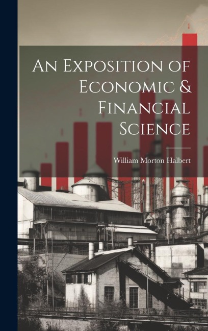 An Exposition of Economic & Financial Science