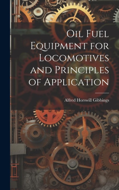 Oil Fuel Equipment for Locomotives and Principles of Application