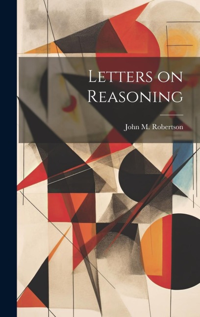 Letters on Reasoning