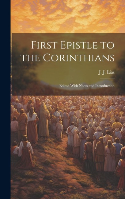 First Epistle to the Corinthians: Edited With Notes and Introduction