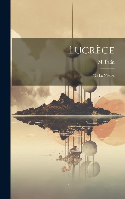 Lucrèce: De la Nature