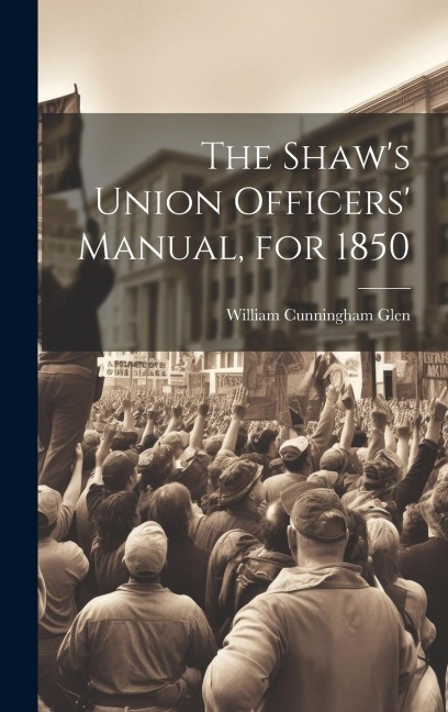 The Shaws Union Officers Manual, for 1850