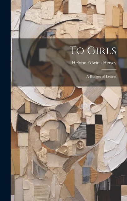 To Girls: A Budget of Letters