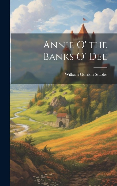 Annie O the Banks O Dee