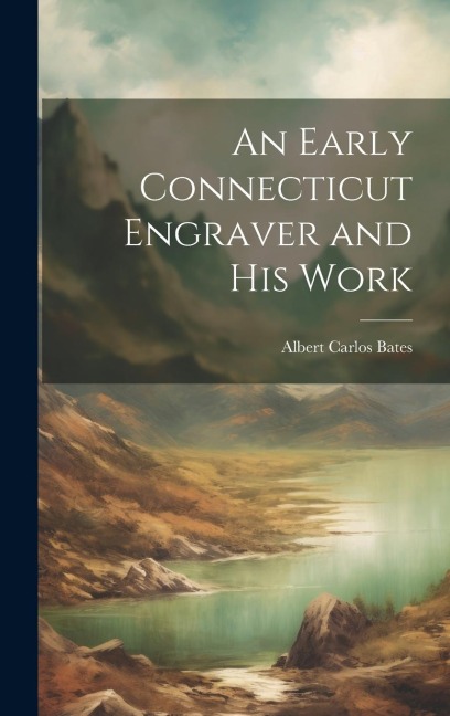 An Early Connecticut Engraver and His Work