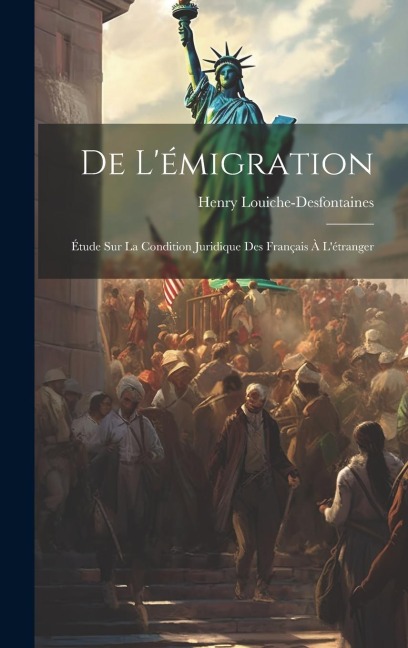 De Lémigration: Étude sur la Condition Juridique des Français à Létranger