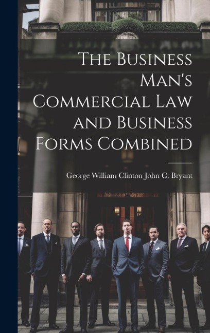 The Business Mans Commercial Law and Business Forms Combined