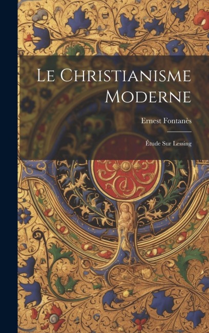 Le Christianisme Moderne: Étude sur Lessing