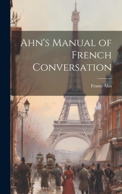 Ahns Manual of French Conversation