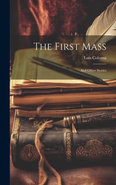 The First Mass: And Other Stories