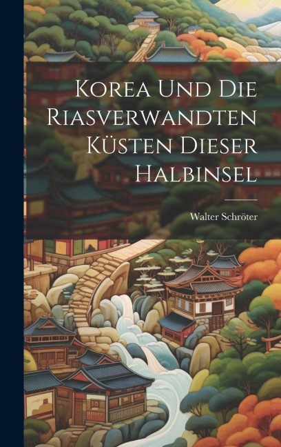 Korea und die Riasverwandten Küsten Dieser Halbinsel