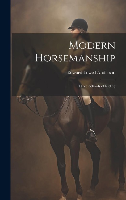 Modern Horsemanship: Three Schools of Riding