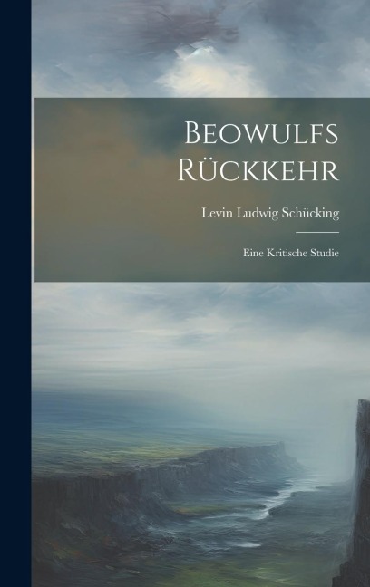 Beowulfs Rückkehr: Eine Kritische Studie