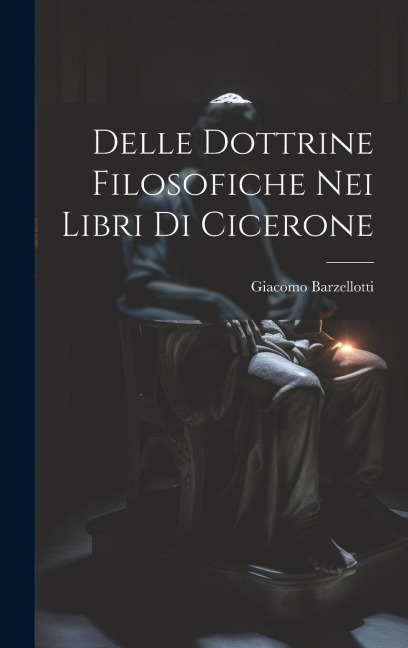 Delle Dottrine Filosofiche nei Libri di Cicerone